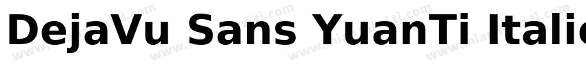 DejaVu Sans YuanTi Italic字体转换